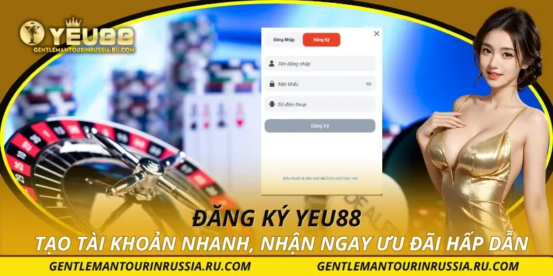 Đăng Ký YEU88 – Tạo Tài Khoản Nhanh, Nhận Ngay Ưu Đãi Hấp Dẫn